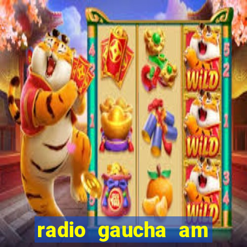 radio gaucha am 600 porto alegre rs